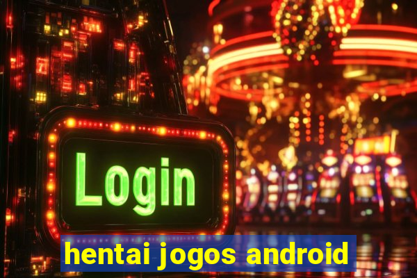 hentai jogos android